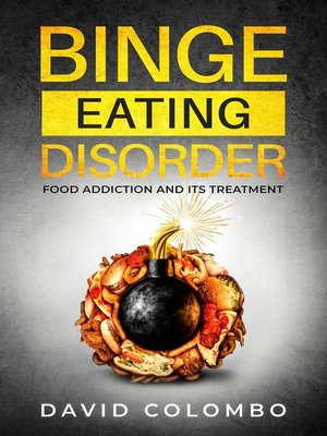 cover image of Binge Eating Disorder--Food Addiction and Its Treatment